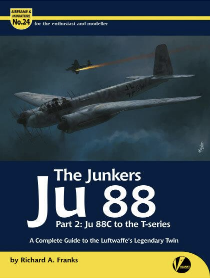 Airframe & Miniature No 24-The Junkers Ju 88 Pt 2-Ju 88C to the T-series - A Complete Guide to the Luftwaffe's Legendary Twin